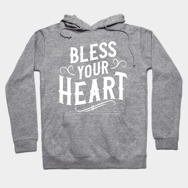 Bless Your Heart Hoodie by machmigo